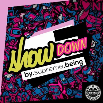 Show Down by Supreme Being