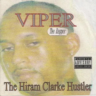 Hiram Clark Hustler by Viper The Rapper