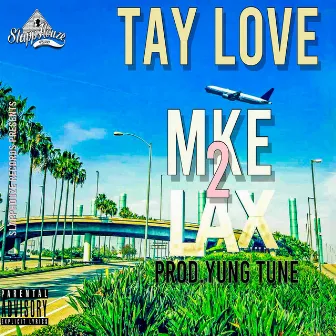 MKE 2 LAX by Tay Love