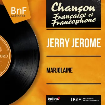 Marjolaine (Mono Version) by Jerry Jerome