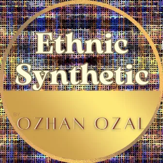 Ethnic Synthetic by Özhan Özal