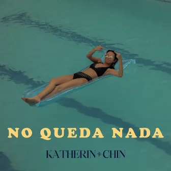 No Queda Nada by Katherin Chin