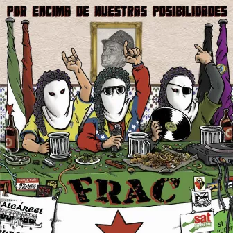 Por Encima de Nuestras Posibilidades by F.R.A.C. (Fundación de Raperos Atípicos de Cádiz)