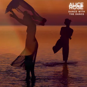 Dance With The Dance by Alice Rose