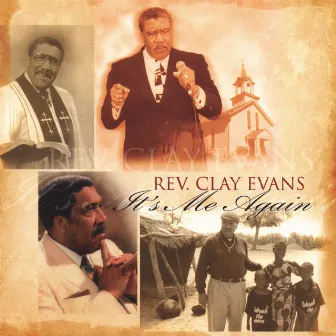 It's Me Again by Rev. Clay Evans