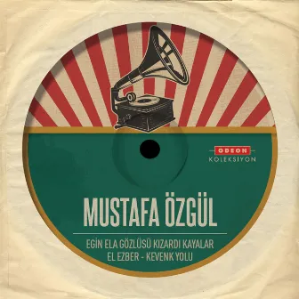 Eğin Ela Gözlüsü Kızardı Kayalar / El Ezber by Mustafa Özgül