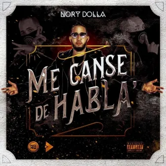 Me Canse de Habla' by Nory Dolla