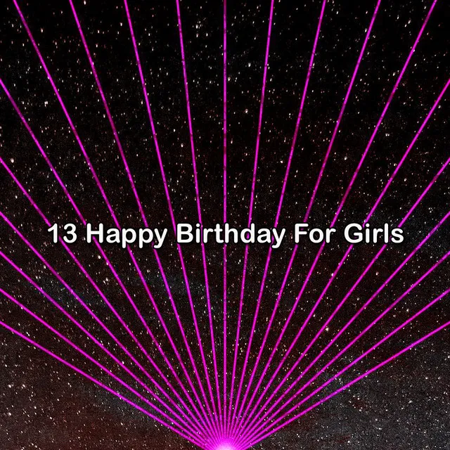 13 Happy Birthday For Girls