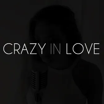 Crazy in Love - Single by Sofia Karlberg