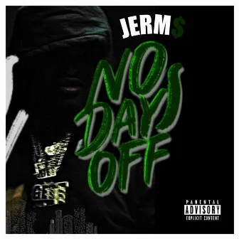 No Days Off by Jerms