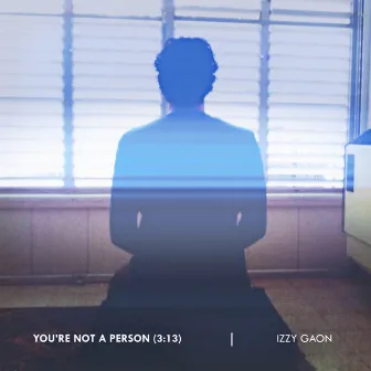 You're Not a Person by Izzy Gaon