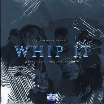 WHIP IT by Bmney