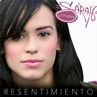 Resentimiento by Sarah La Profeta