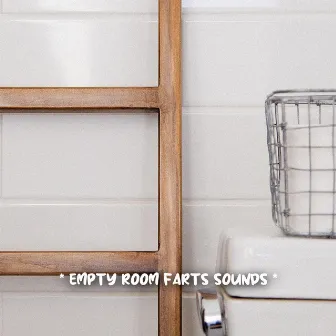 * empty room farts sounds * by Funny Sounds Effects