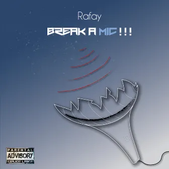 Break a Mic!!! by Rafay