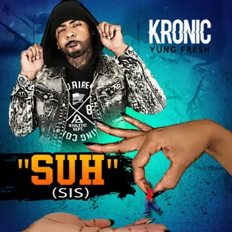 Suh (Sis) by Kronic