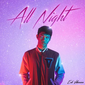 All Night by Erik Villanueva