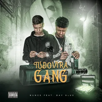 Tudo Vira Gang by Nunes