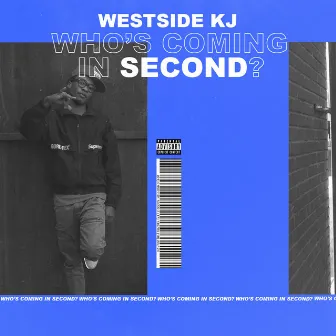 Who’s Coming in Second by Westside KJ