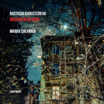 Nastasia Khrustcheva: Russian Dead Ends by Nastasia Khrustcheva