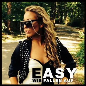 Wir fallen auf by Easy