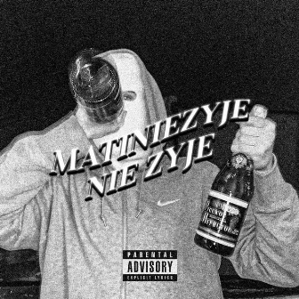 Nie zyje by Matiniezyje