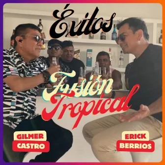 Éxitos Fusión Tropical by Erick Berríos