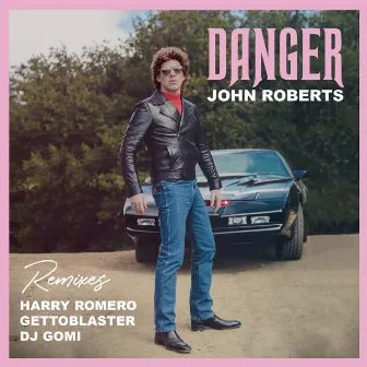 Danger (Gettoblaster Remix) by John Roberts