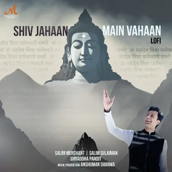 Shiv Jahaan Main Vahaan (Lofi) by Shraddha Pandit