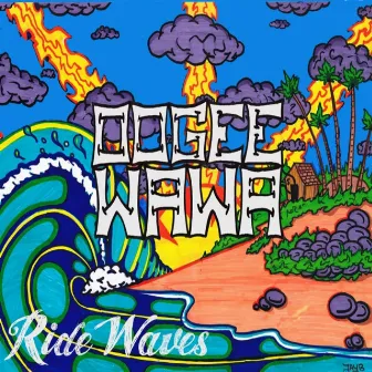 Ride Waves by Oogee Wawa