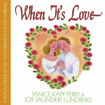 When It's Love by Joy Saunders Lundberg