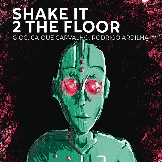 Shake It 2 the Floor - Radio Edit