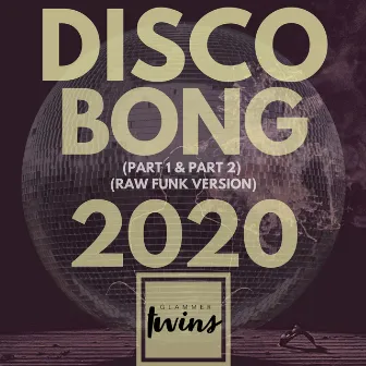 Disco Bong 2020 by Glammer Twins