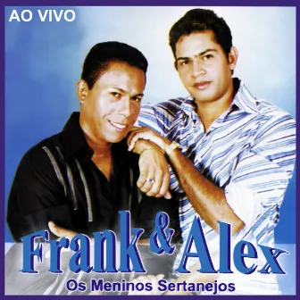 Os Meninos Sertanejos (Ao Vivo) by Frank & Alex