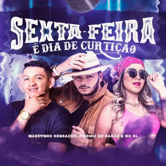 Sexta-Feira é Dia de Curtição by MC KL