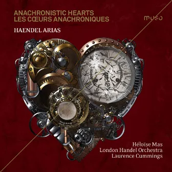 Anachronistic Hearts: Haendel Arias by Héloïse Mas