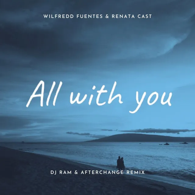 All with you (DJ Ram & AfterChange Remix)