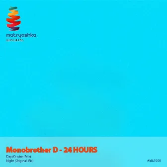 24 Hours EP by Monobrother D