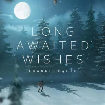 Long Awaited Wishes by Frankie Balou