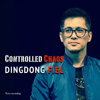 Fiel: Controlled Chaos by DINGDONG FIEL