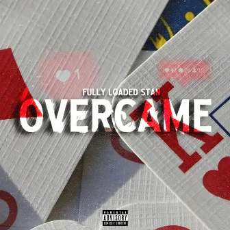 Overcame by Fully Loaded Stan