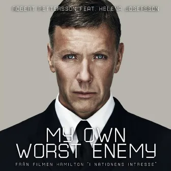 My own worst enemy (feat. Helena Josefsson) [Radio Version] by Robert Pettersson