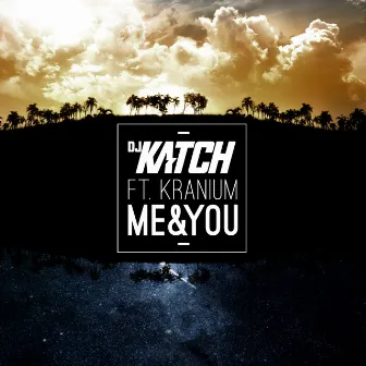 Me & You by DJ Katch