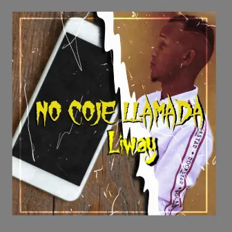 No coje llamada by Liway