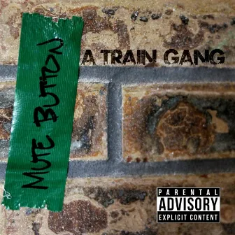 Mute Button by A-Train Gang