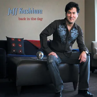 Back In The Day by Jeff Kashiwa