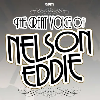 The Great Voice of Nelson Eddy by Nelson Eddy