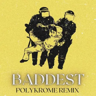 Baddest (Polykrome Remix) by KARIMI