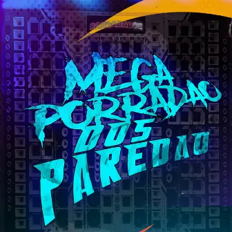 Mega Porradão dos Paredão by MC KAUÃ DA DZ4