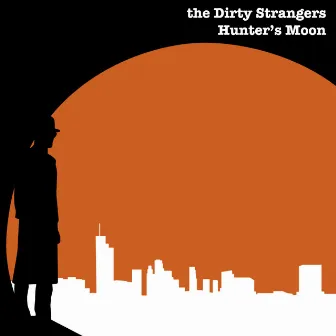 Hunter's Moon by The Dirty Strangers